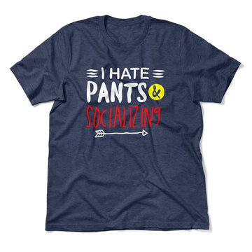 I Hate Pants & Socializing Men/Unisex T-Shirt in Heather Navy color